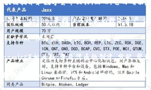 “Tokenim” 是一个相对较新的术语，可能会与区块链技术和数字货币相关，然而，它的确切意义可能因上下文而有所不同。通常，它可能是指：

1. **数字代币（Tokens）**：在区块链或加密货币领域，“token”是指任何种类的数字资产。这包括服务代币、股权代币和稳定币等。

2. **项目名称**：有些公司或项目可能会使用“Tokenim”作为其品牌或产品的名称。

3. **Tokenomics**：这可能与代币经济学（tokenomics）相关联，涉及代币的创建、分配、管理以及其在经济体内的作用。

如果有更具体的信息或上下文，能够更好地帮助我理解“Tokenim”的含义。请提供更多详情！